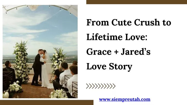 from cute crush to lifetime love grace jared