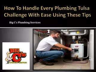 How To Handle Every Plumbing Tulsa Challenge With Ease Using These Tips