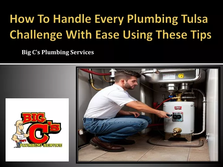 how to handle every plumbing tulsa challenge with ease using these tips