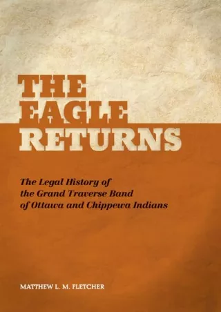 DOWNLOAD/PDF The Eagle Returns: The Legal History of the Grand Traverse Band of Ottawa and