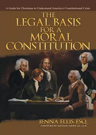 READ [PDF] The Legal Basis for a Moral Constitution: A Guide for Christians to Understand