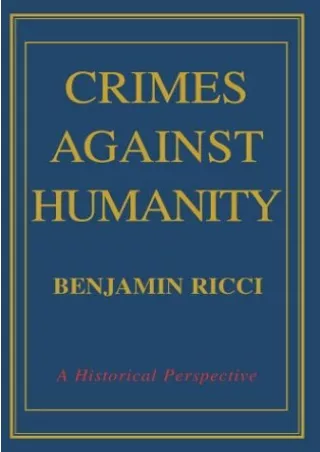 [PDF READ ONLINE] Crimes Against Humanity: A Historical Perspective