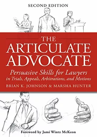 [PDF READ ONLINE] The Articulate Advocate: Persuasive Skills for Lawyers in Trials, Appeals,