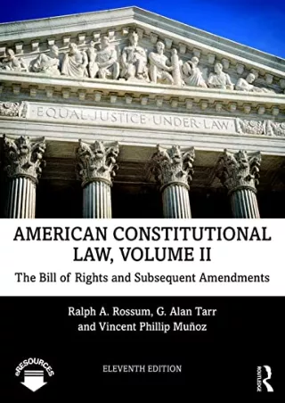 [READ DOWNLOAD] American Constitutional Law, Volume II: The Bill of Rights and Subsequent