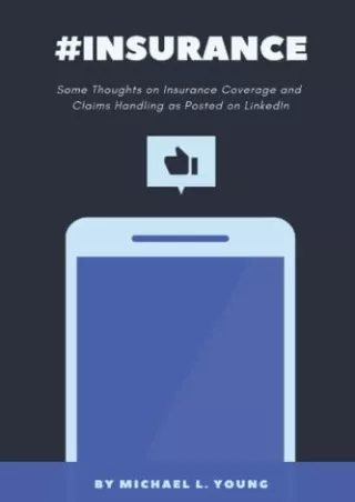 [PDF READ ONLINE] #insurance: Some Thoughts on Insurance Coverage and Claims Handling as Posted