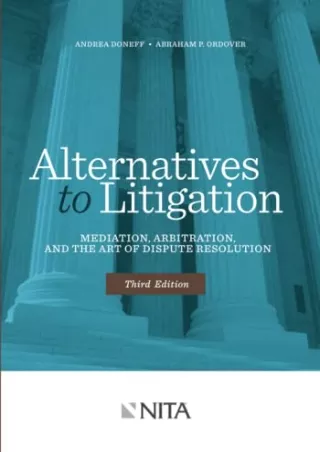 get [PDF] Download Alternatives to Litigation Mediation, Arbitration, and the Art of Dispute