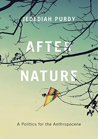 [PDF READ ONLINE] After Nature: A Politics for the Anthropocene