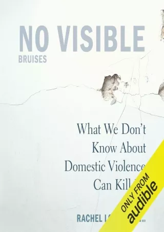 PDF_ No Visible Bruises: What We Don't Know About Domestic Violence Can Kill Us