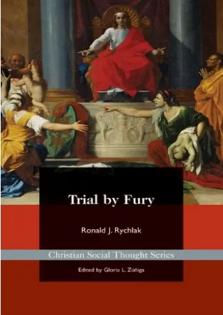 [READ DOWNLOAD] Trial by Fury: Restoring the Common Good in Tort Litigation