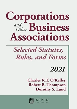 [PDF READ ONLINE] Corporations and Other Business Associations: Selected Statutes, Rules, and