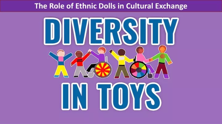 the role of ethnic dolls in cultural exchange