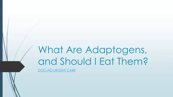 what are adaptogens and should i eat them