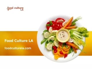 Food Culture LA  -  foodculturela.com