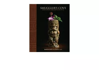 Ebook download Smuggler s Cove Exotic Cocktails Rum and the Cult of Tiki unlimit