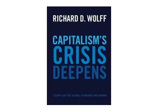 Kindle online PDF Capitalism s Crisis Deepens Essays on the Global Economic Melt