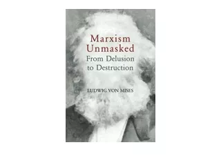Kindle online PDF Marxism Unmasked From Delusion to Destruction free acces