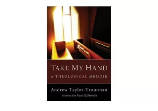 Kindle online PDF Take My Hand A Theological Memoir for ipad