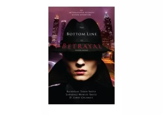 Download The Bottom Line Is Betrayal An International Business Action Adventure