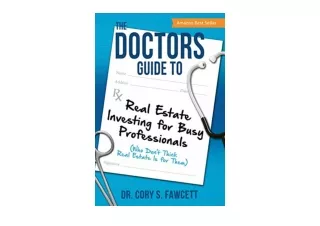 PDF read online The Doctors Guide to Real Estate Investing for Busy Professional
