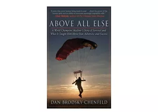 Ebook download Above All Else A World Champion Skydiver s Story of Survival and