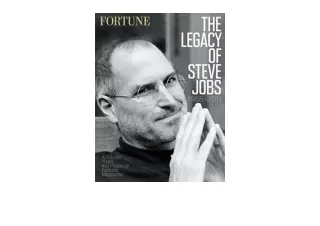 Download PDF Fortune the Legacy of Steve Jobs 1955 2011 A Tribute from the Pages