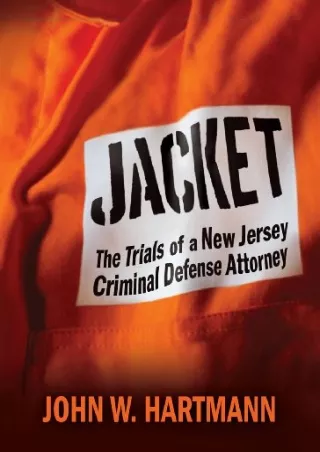 READ/DOWNLOAD Jacket: The Trials of a New Jersey Criminal Defense Attorney