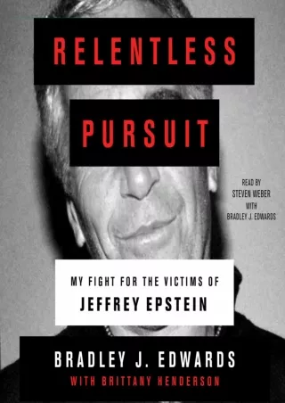 READ [PDF] Relentless Pursuit: My Fight for the Victims of Jeffrey Epstein