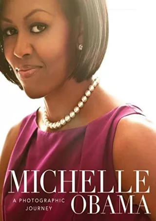 [PDF] DOWNLOAD FREE Michelle Obama: A Photographic Journey kindle