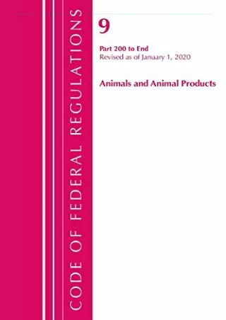 READ [PDF] Code of Federal Regulations, Title 09 Animals and Animal Product