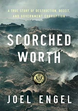 PDF/READ Scorched Worth: A True Story of Destruction, Deceit, and Governmen