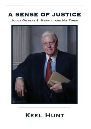 PDF BOOK DOWNLOAD A Sense of Justice: Judge Gilbert S. Merritt and His Time