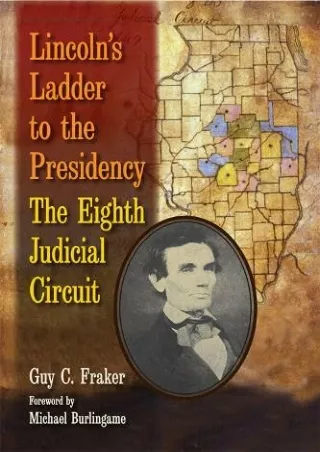 [PDF] DOWNLOAD FREE Lincoln's Ladder to the Presidency: The Eighth Judicial
