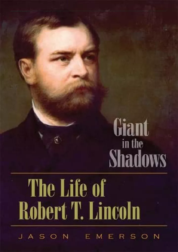 giant in the shadows the life of robert t lincoln
