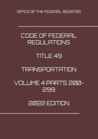 PDF/READ CODE OF FEDERAL REGULATIONS TITLE 49 TRANSPORTATION VOLUME 4 PARTS