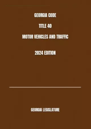 PDF BOOK DOWNLOAD GEORGIA CODE TITLE 40 MOTOR VEHICLES AND TRAFFIC 2024 EDI
