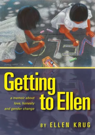 PDF Getting to Ellen: A Memoir about Love, Honesty and Gender Change free