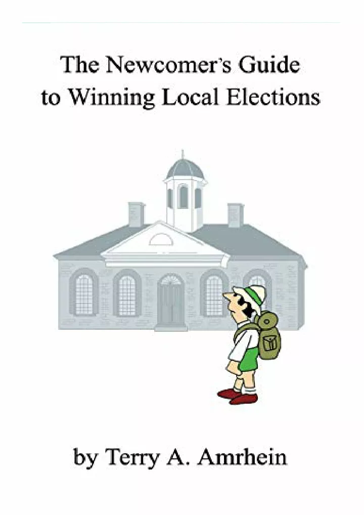 the newcomer s guide to winning local elections