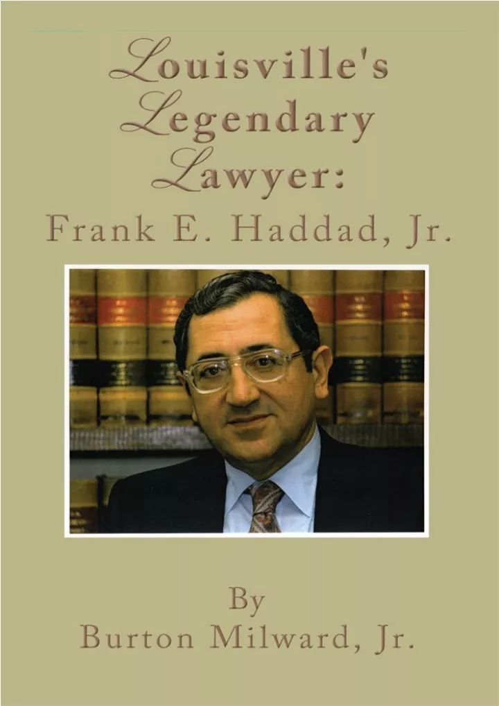 louisville s legendary lawyer frank e haddad