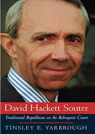 PDF KINDLE DOWNLOAD David Hackett Souter: Traditional Republican On The Reh