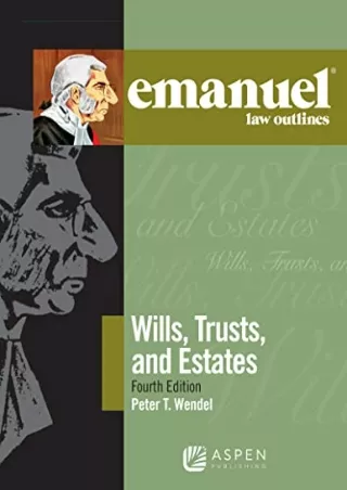 PDF KINDLE DOWNLOAD Wills, Trusts, and Estates (Emanuel Law Outlines) full