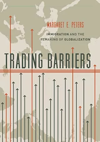 [PDF] READ Free Trading Barriers: Immigration and the Remaking of Globaliza