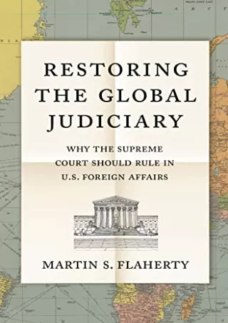 READ [PDF] Restoring the Global Judiciary: Why the Supreme Court Should Rul