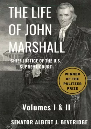 [PDF] READ] Free The Life of John Marshall: Volume I & II: The Chief Justic