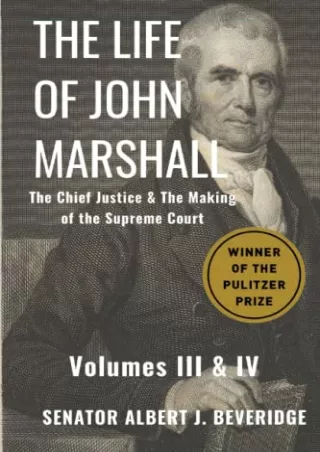 DOWNLOAD [PDF] The Life of John Marshall: Volume III & IV: The Chief Justic