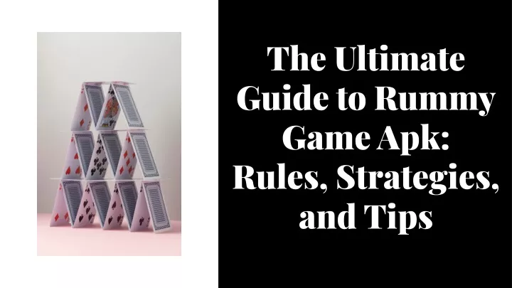 the ultimate guide to rummy game apk rules