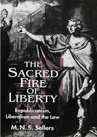 Read Ebook Pdf The Sacred Fire of Liberty: Republicanism, Liberalism, and the Law