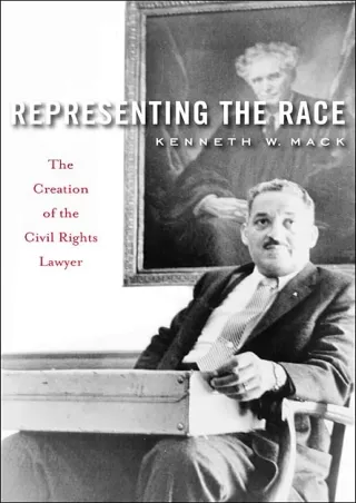 Full PDF Representing the Race: The Creation of the Civil Rights Lawyer