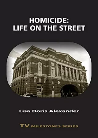 Read PDF  Homicide: Life on the Street (TV Milestones Series)