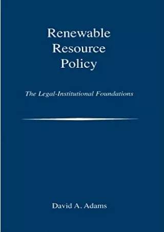 Full DOWNLOAD Renewable Resource Policy: The Legal-Institutional Foundations