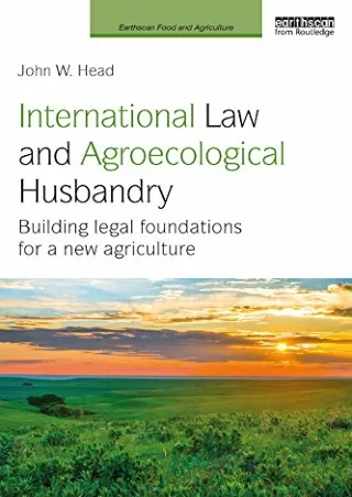 Read Book International Law and Agroecological Husbandry: Building legal foundations for